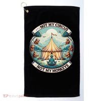 Not My Monkey Not My Circus Funny Monkey Quotes Golf Towel thumb 0