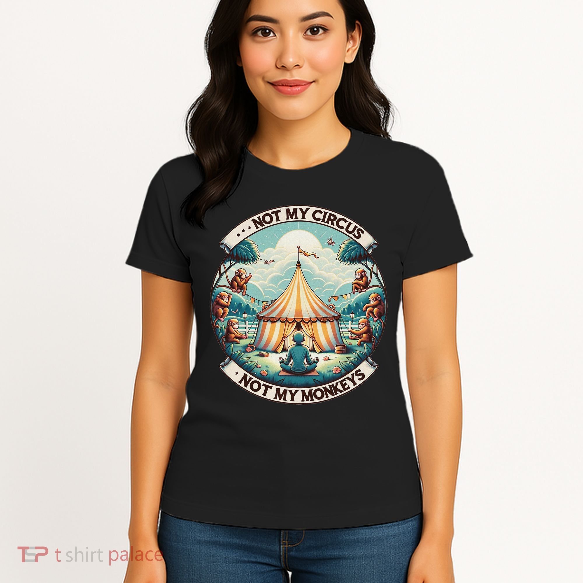 Not My Monkey Not My Circus Funny Monkey Quotes Women's T-Shirt