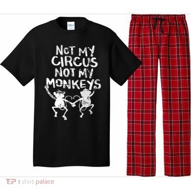 Not My Monkey Not My Circus Funny Monkey Quotes Pajama Set