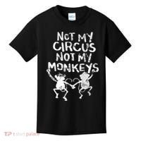 Not My Monkey Not My Circus Funny Monkey Quotes Kids T-Shirt thumb 0