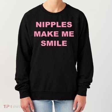 Nipples Make Me Smile Women's Sweatshirt
