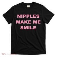 Nipples Make Me Smile T-Shirt thumb 0