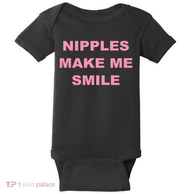 Nipples Make Me Smile Baby Bodysuit