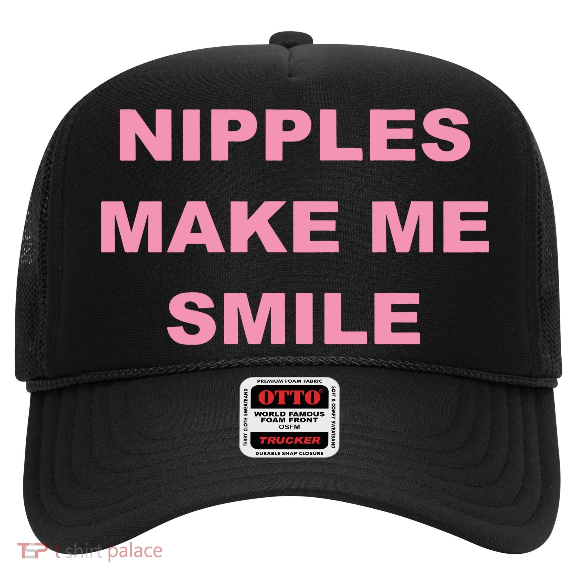 Nipples Make Me Smile Hat