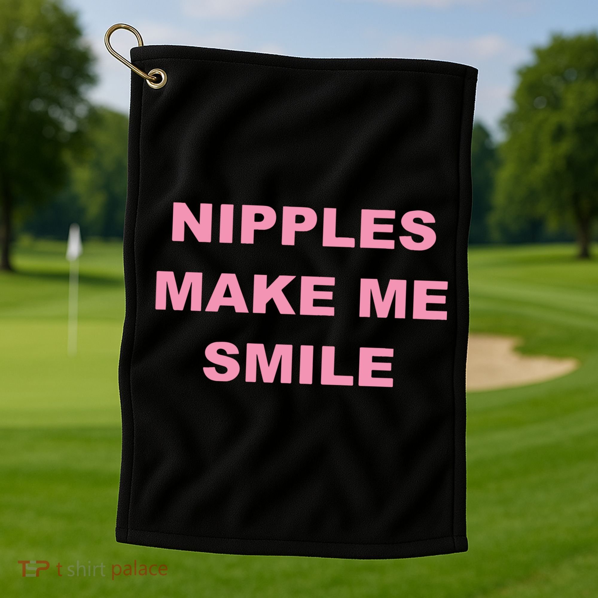 Nipples Make Me Smile Golf Towel