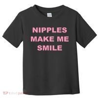 Nipples Make Me Smile Toddler T-Shirt thumb 0