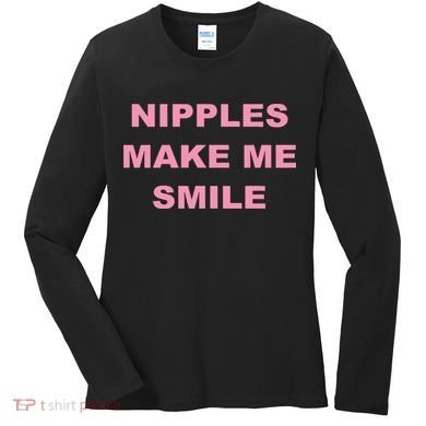 Nipples Make Me Smile Women's Long Sleeve Shirt