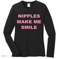 Nipples Make Me Smile Women's Long Sleeve Shirt thumb 0