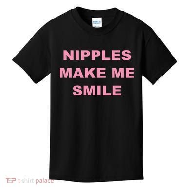 Nipples Make Me Smile Kids T-Shirt