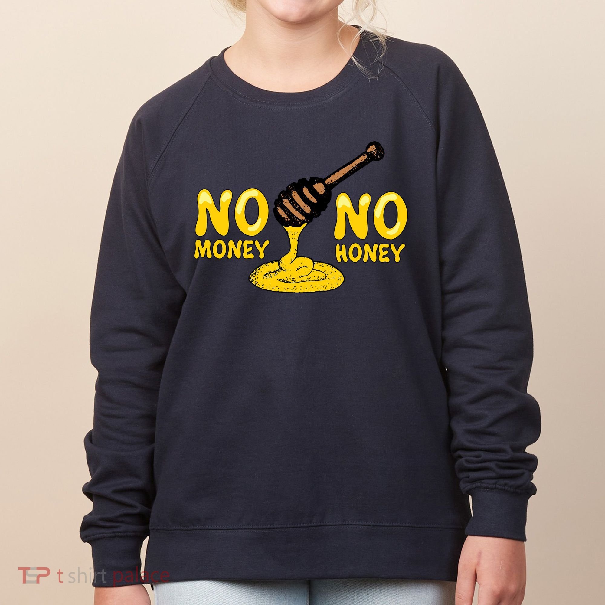 No Money No Honey Women's Sweatshirt