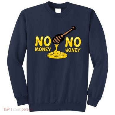 No Money No Honey Sweatshirt