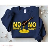 No Money No Honey Sweatshirt thumb 2