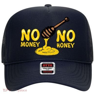 No Money No Honey Hat