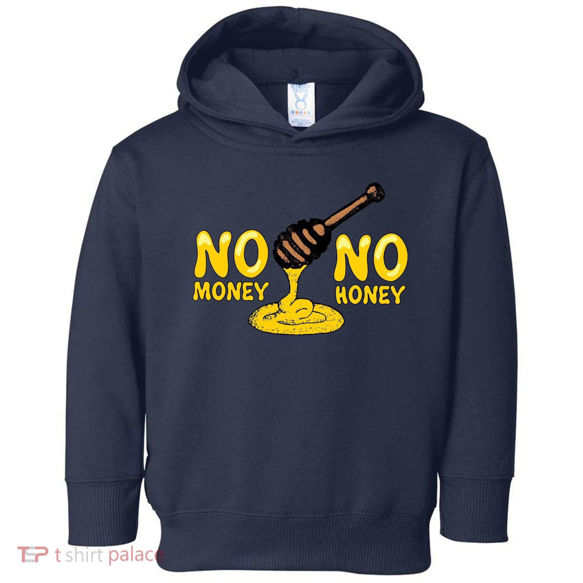 No Money No Honey Toddler Hoodie