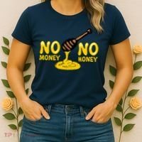 No Money No Honey Women's T-Shirt thumb 2