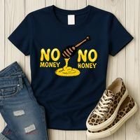 No Money No Honey Women's T-Shirt thumb 3