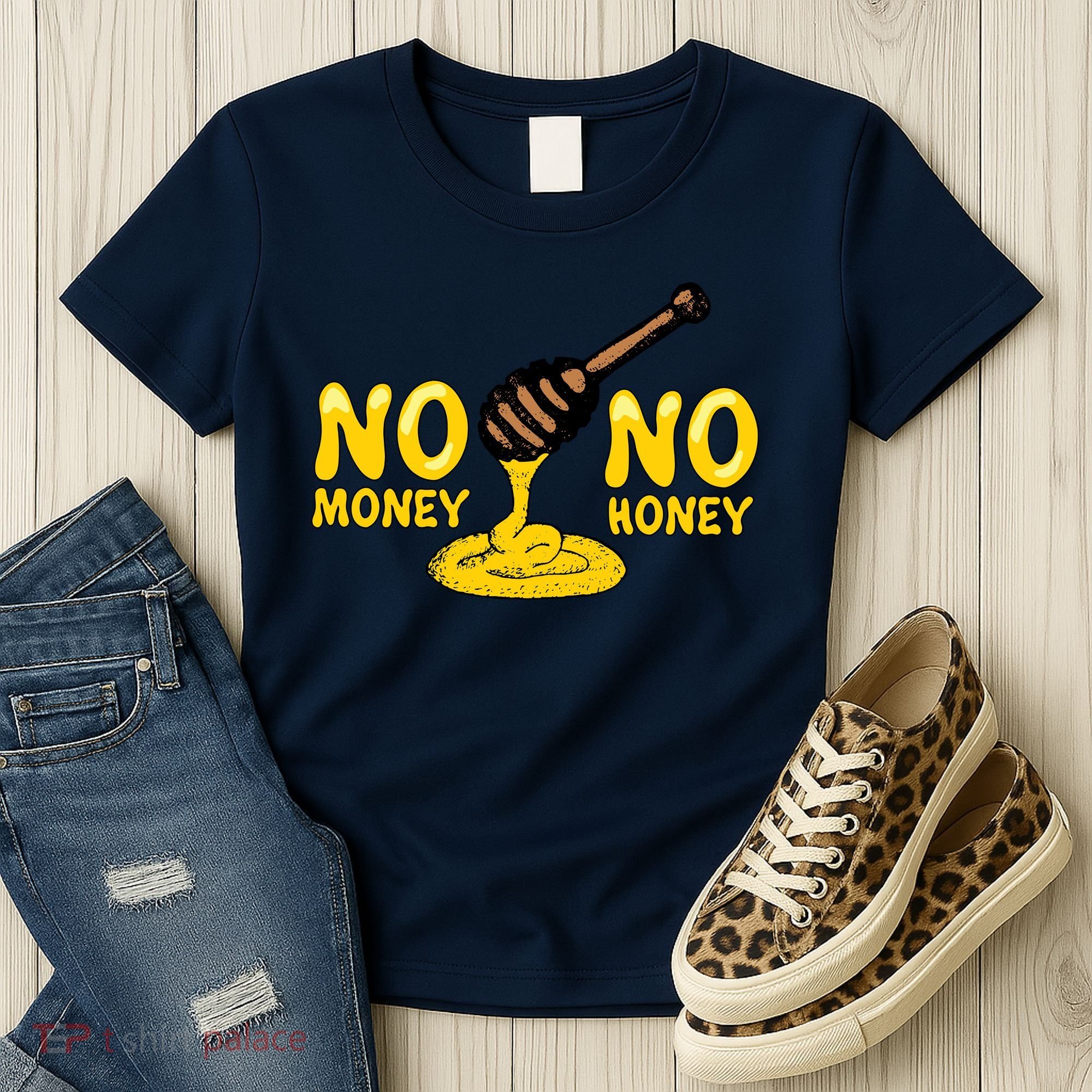 No Money No Honey Women's T-Shirt
