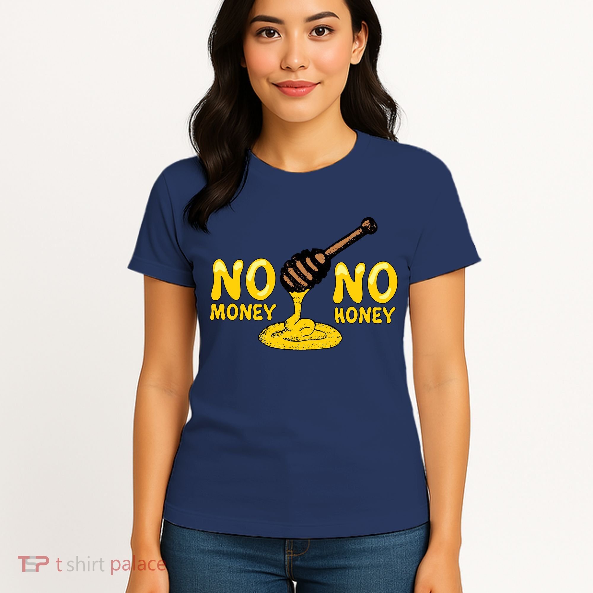 No Money No Honey Women's T-Shirt