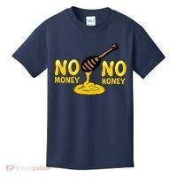 No Money No Honey Kids T-Shirt thumb 0