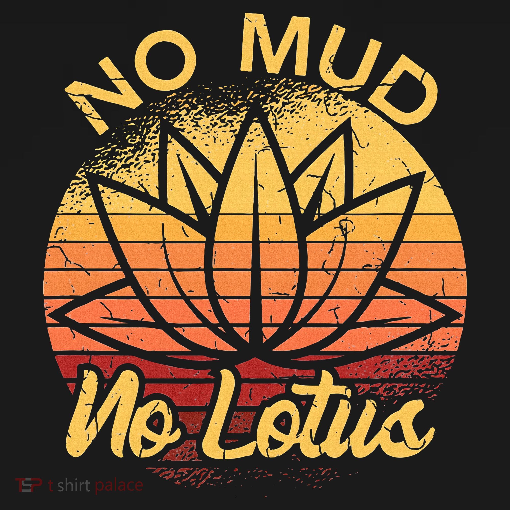 No Mud No Lotus Flower Yoga Meditation Spiritual Gift T-Shirt