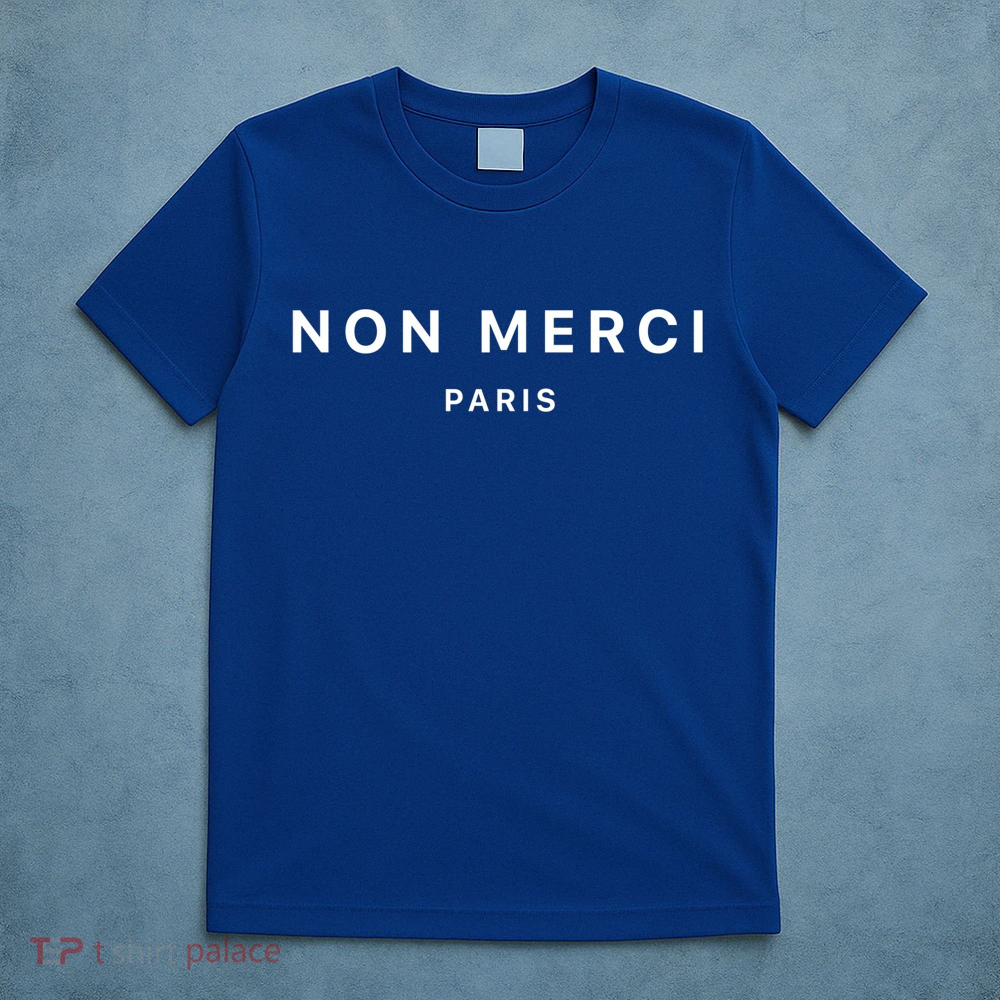 Non Merci No Thank You Paris France Gift T-Shirt