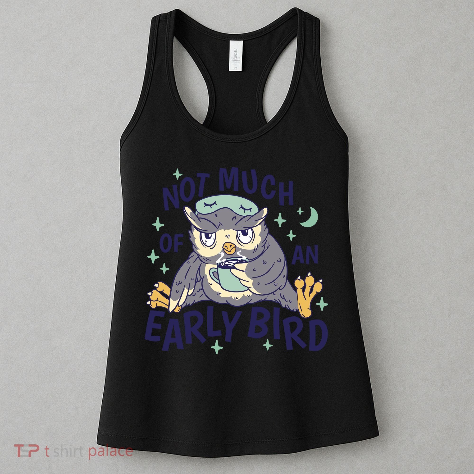 Not Much Of An Early Bird Owl Women's Tank Top