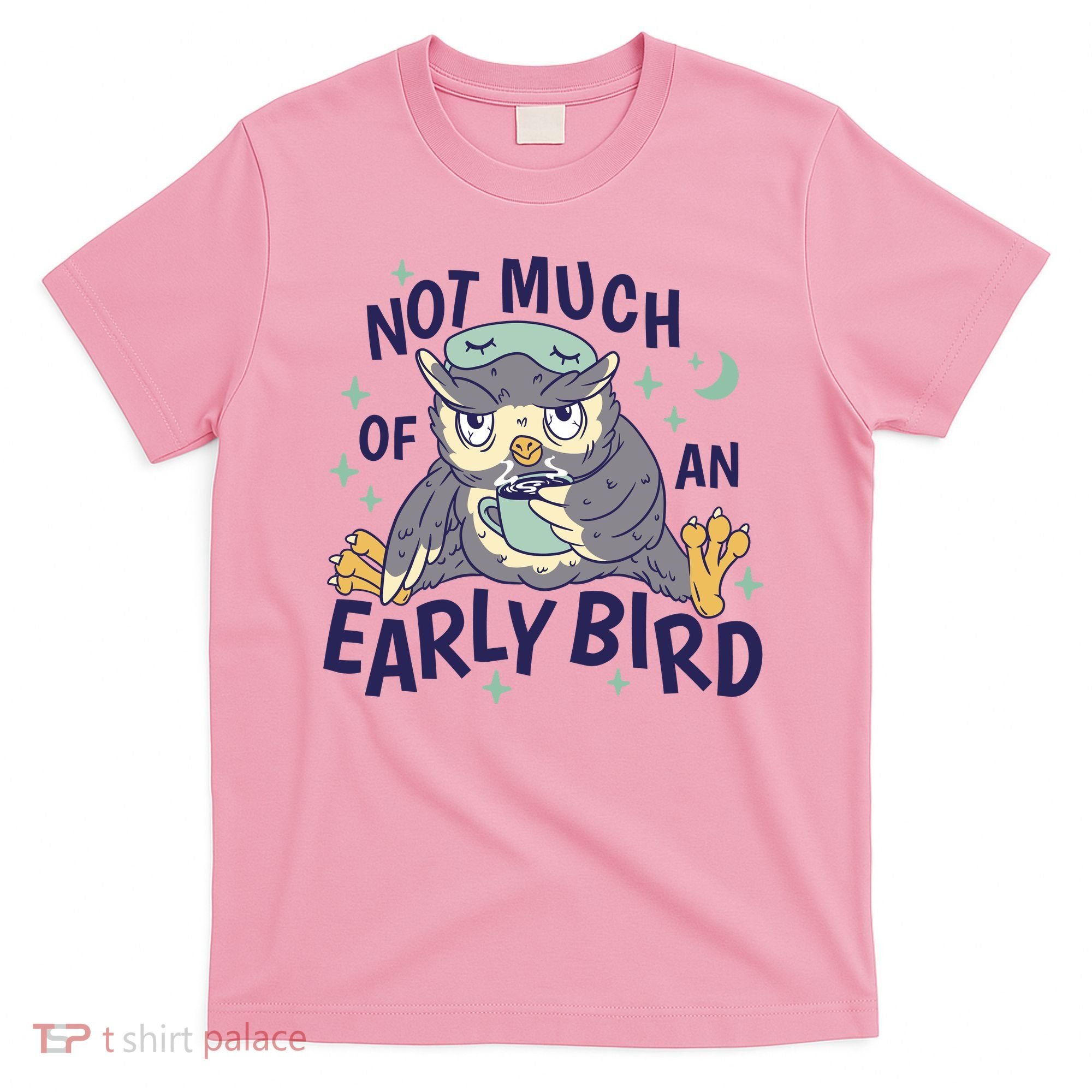 Not Much Of An Early Bird Owl T-Shirt