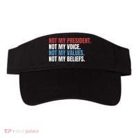 Not My President Not My Values Not My Beliefs Visor thumb 0