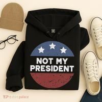 Not My President Hoodie thumb 4