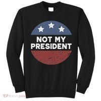 Not My President Sweatshirt thumb 0
