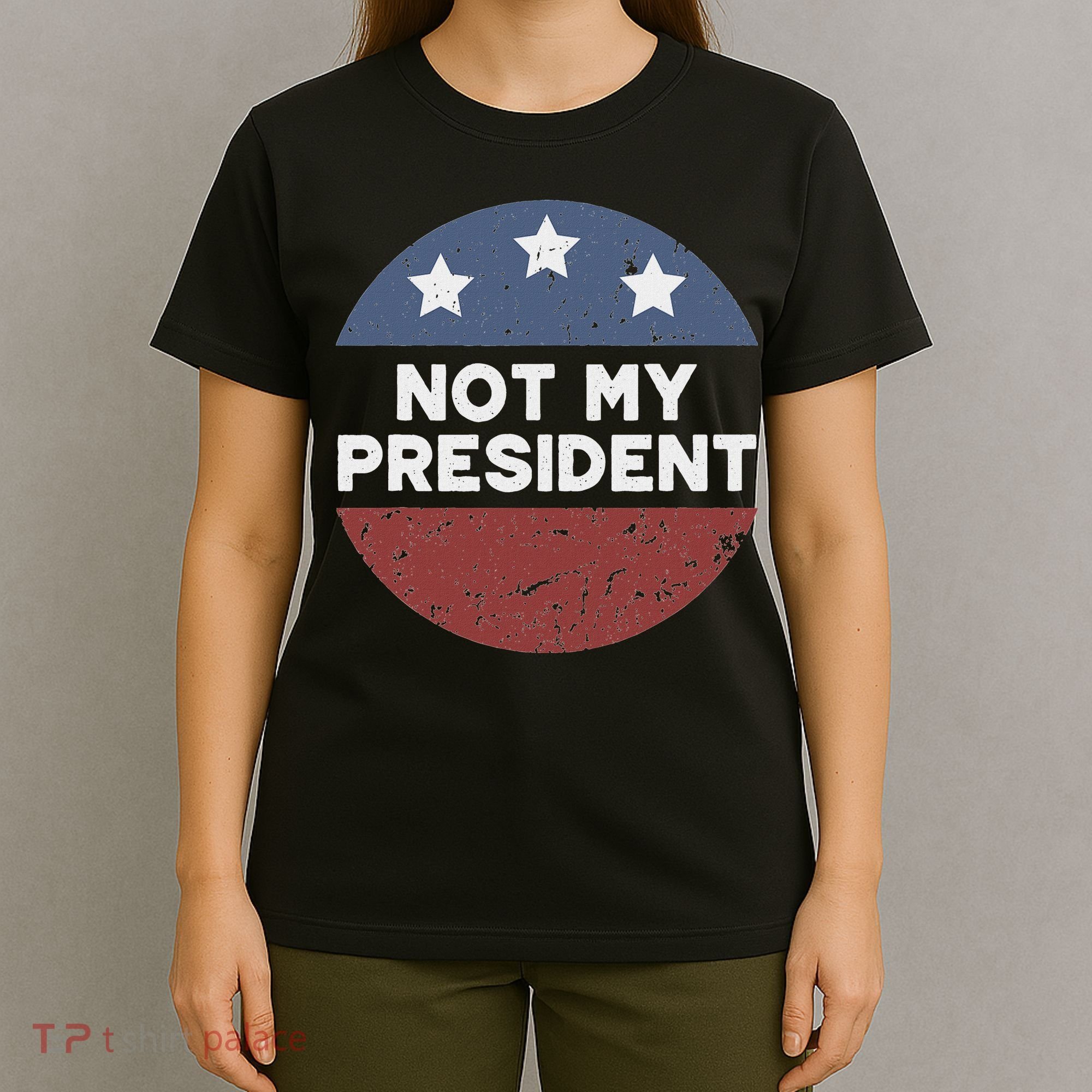 Not My President T-Shirt