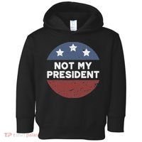 Not My President Toddler Hoodie thumb 0