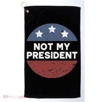 Not My President Golf Towel thumb 0