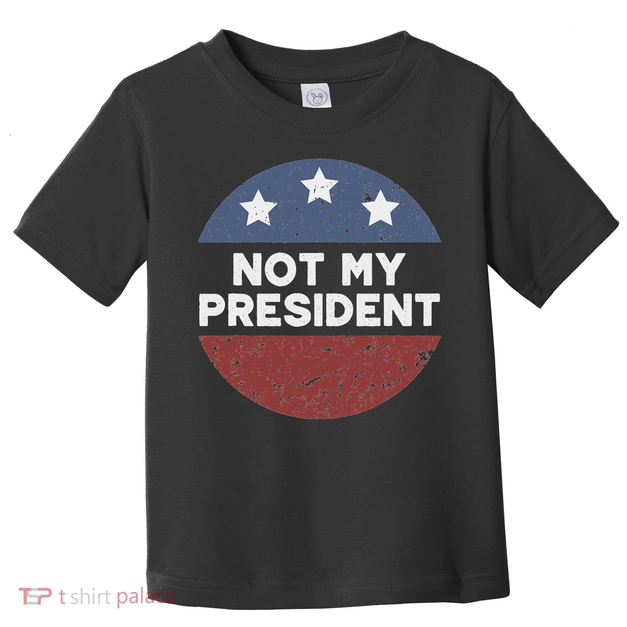 Not My President Toddler T-Shirt