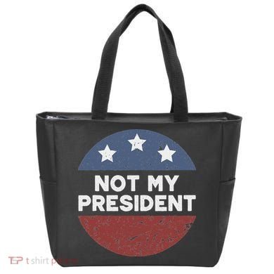 Not My President Tote Bag