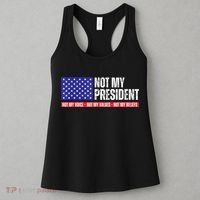 Not My President Not My Voice Not My Values Not My Beliefs Women's Tank Top thumb 3