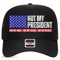 Not My President Not My Voice Not My Values Not My Beliefs Hat thumb 0