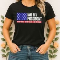 Not My President Not My Voice Not My Values Not My Beliefs Women's T-Shirt thumb 2