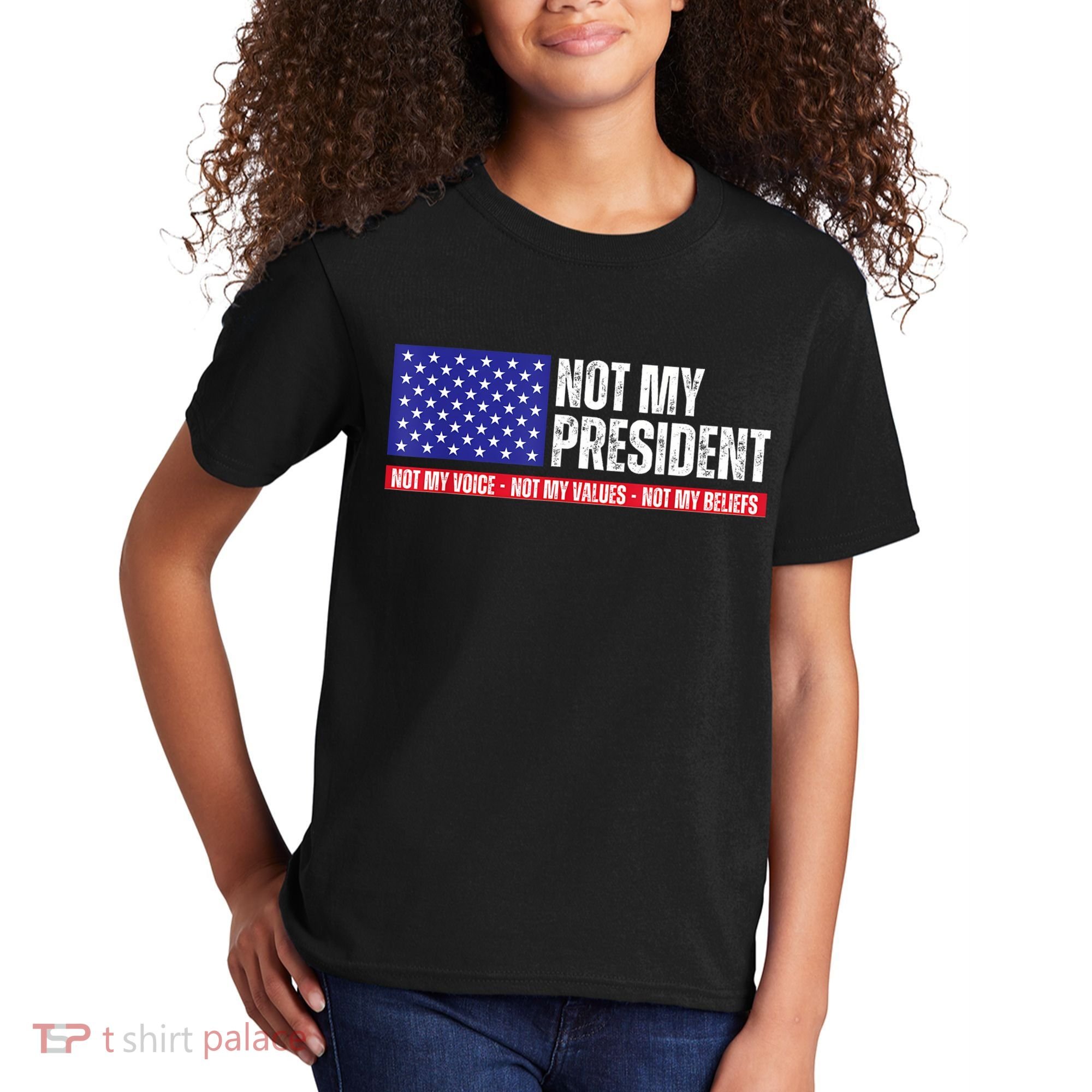 Not My President Not My Voice Not My Values Not My Beliefs Kids T-Shirt