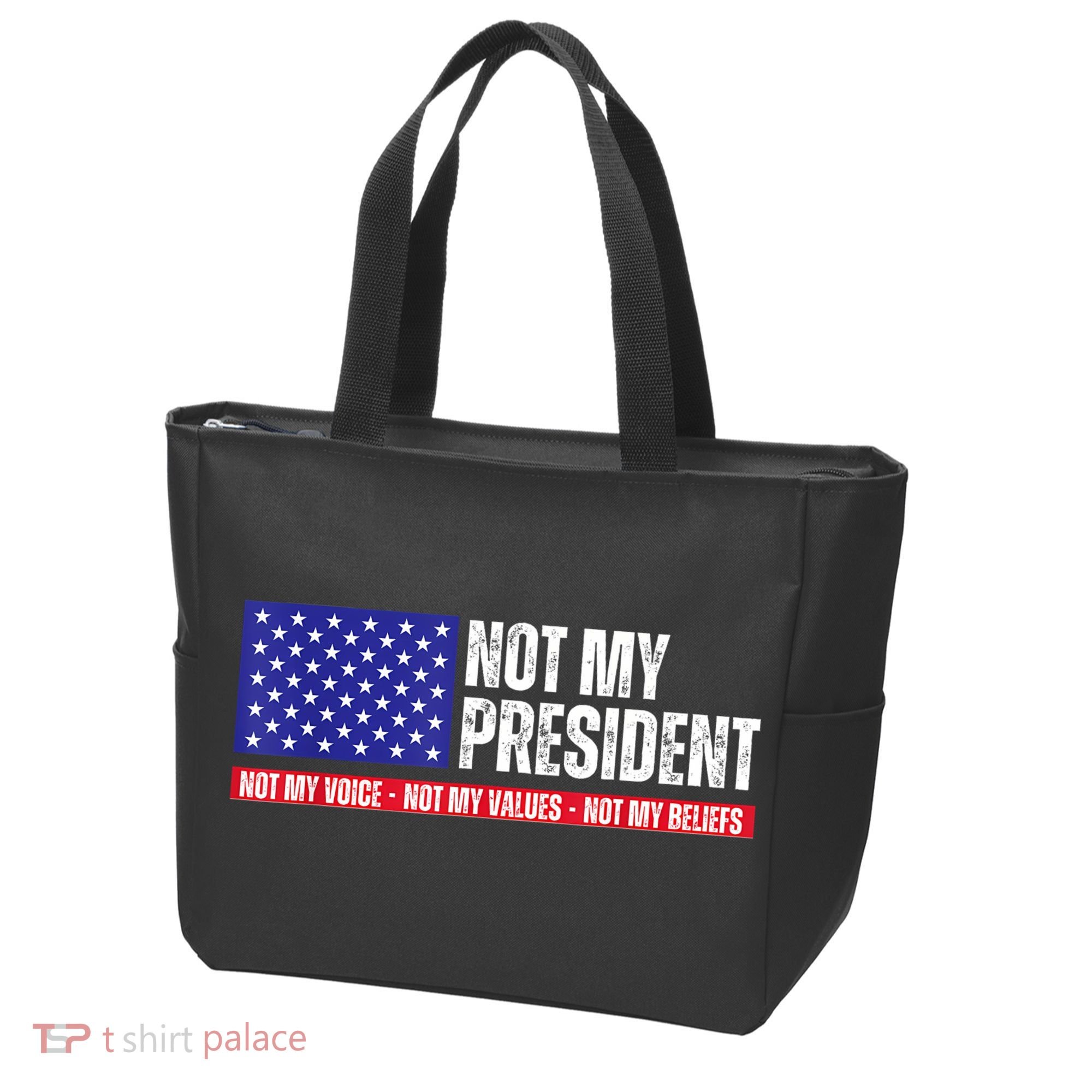 Not My President Not My Voice Not My Values Not My Beliefs Tote Bag