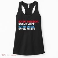 Not My President Not My Voice Not My Values Not My Beliefs Women's Tank Top thumb 0