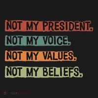 Not My President Not My Voice Not My Value Not My Beliefs Women's Hoodie thumb 2
