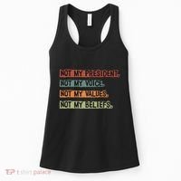 Not My President Not My Voice Not My Value Not My Beliefs Women's Tank Top thumb 0