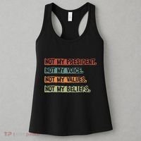 Not My President Not My Voice Not My Value Not My Beliefs Women's Tank Top thumb 3
