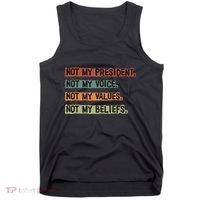 Not My President Not My Voice Not My Value Not My Beliefs Tank Top thumb 0