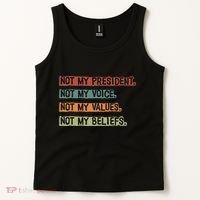 Not My President Not My Voice Not My Value Not My Beliefs Tank Top thumb 2