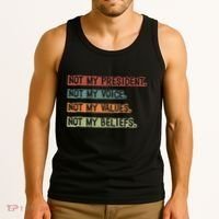 Not My President Not My Voice Not My Value Not My Beliefs Tank Top thumb 3