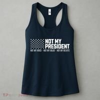 Not My President Not My Voice Not My Value Not My Beliefs Women's Tank Top thumb 3