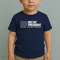 Not My President Not My Voice Not My Value Not My Beliefs Toddler T-Shirt thumb 2
