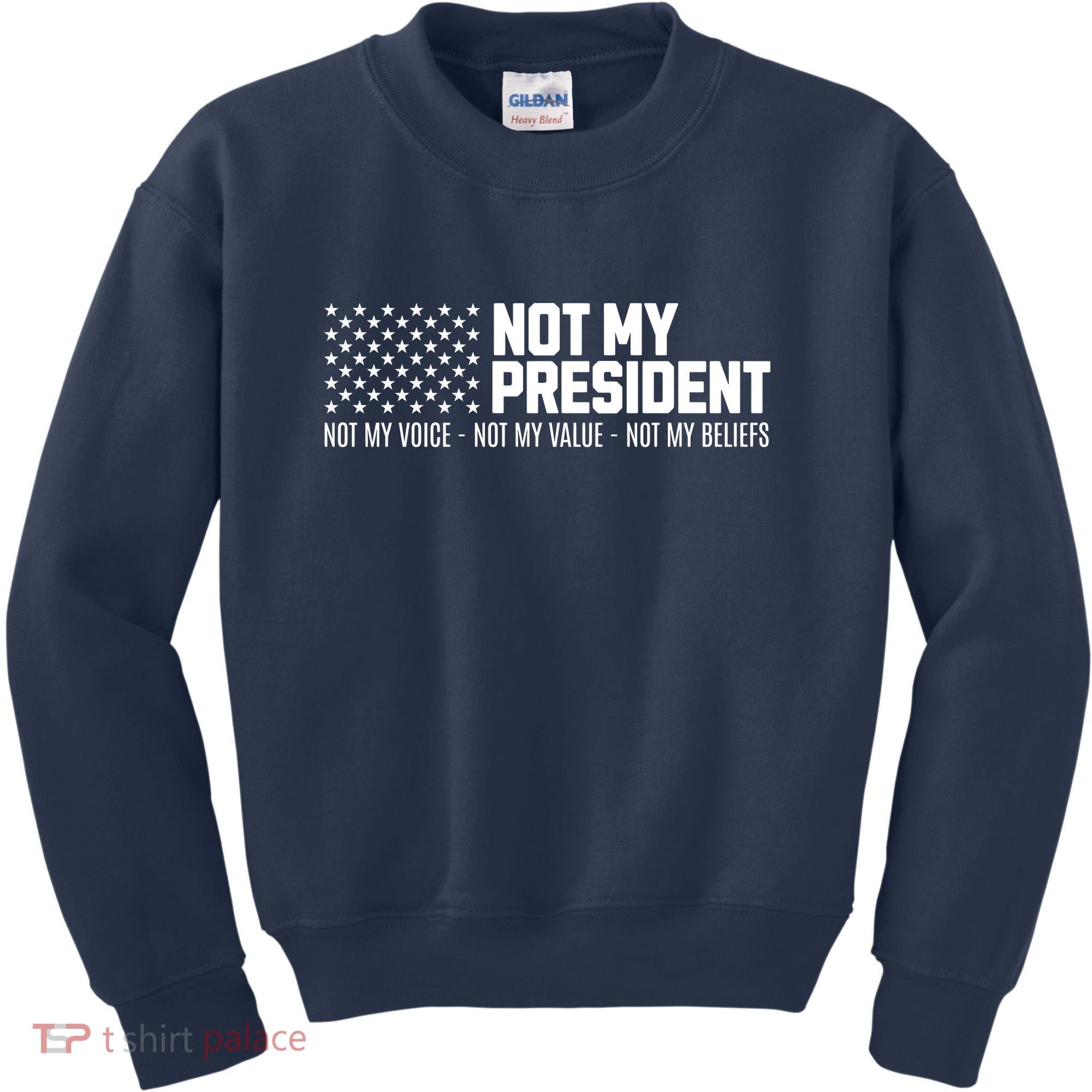 Not My President Not My Voice Not My Value Not My Beliefs Kids Sweatshirt